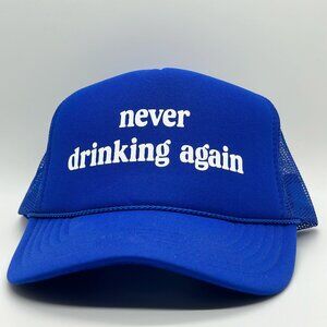 **NEW** NEVER DRINKING AGAIN trucker hat